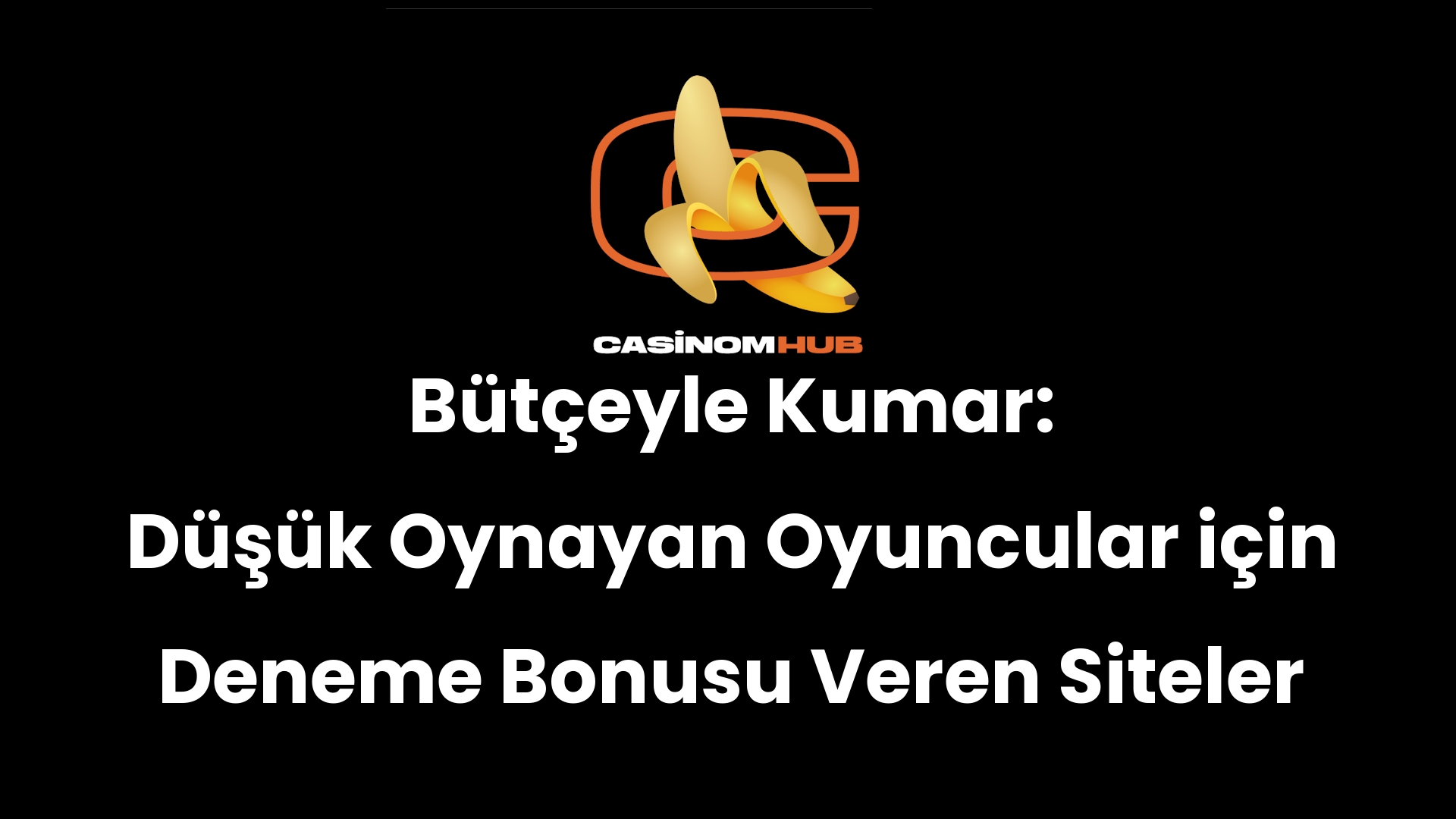 Bütçeyle Kumar: Düşük Oynayan Oyuncular için Deneme Bonusu Veren Siteler