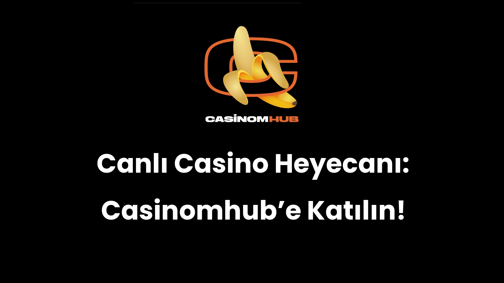 Canlı Casino Heyecanı: Casinomhub’e Katılın!