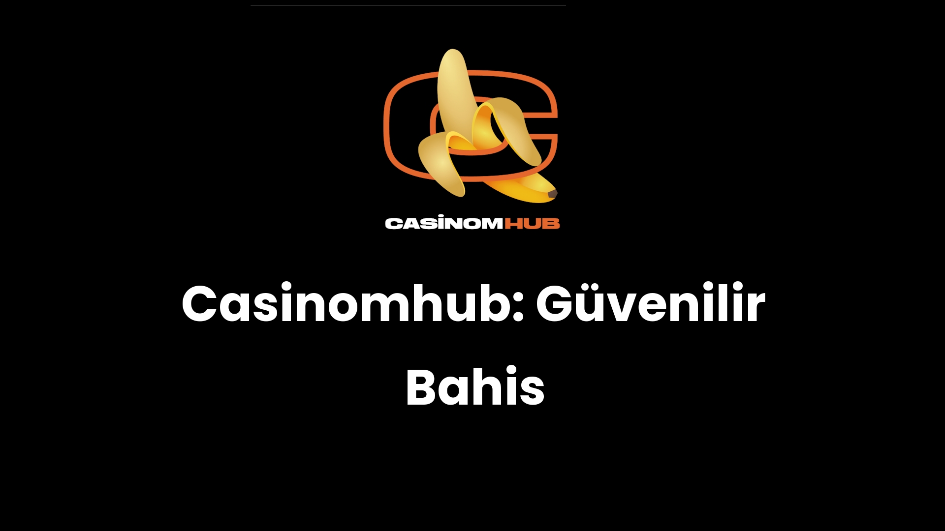 Casinomhub: Güvenilir Bahis