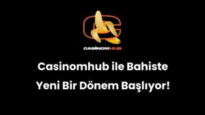 Casinomhub ile Bahiste Yeni Bir Dönem Başlıyor!