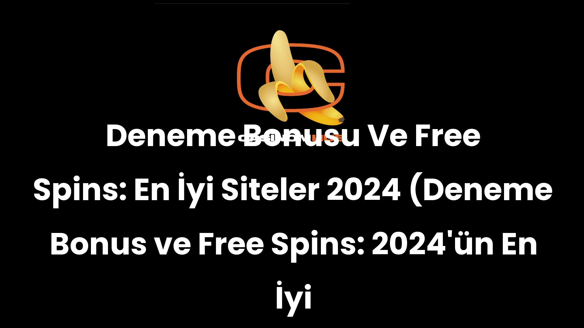 Deneme Bonusu Ve Free Spins: En İyi Siteler 2024 (Deneme Bonus ve Free Spins: 2024’ün En İyi Siteleri)