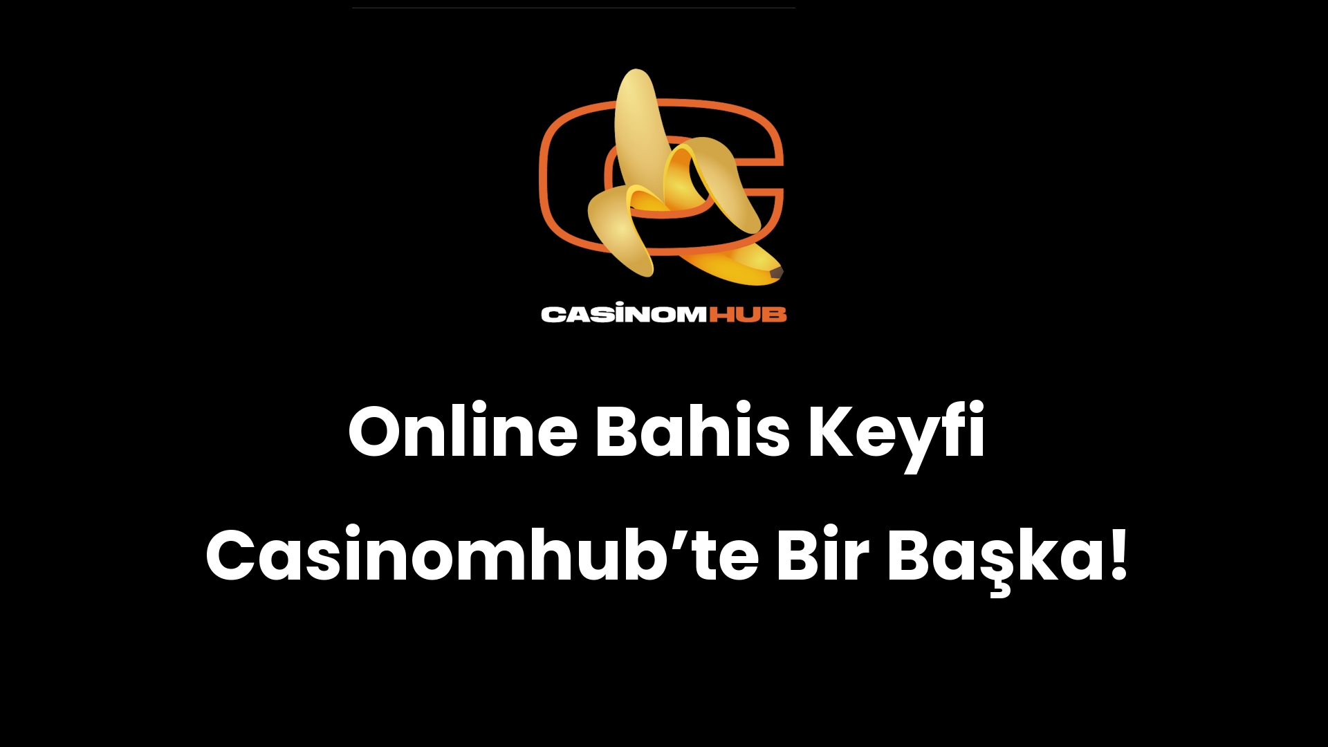 Online Bahis Keyfi Casinomhub’te Bir Başka!