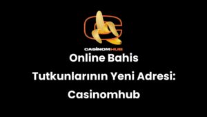 Online Bahis Tutkunlarının Yeni Adresi: Casinomhub