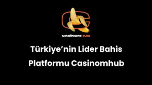 Türkiye’nin Lider Bahis Platformu Casinomhub