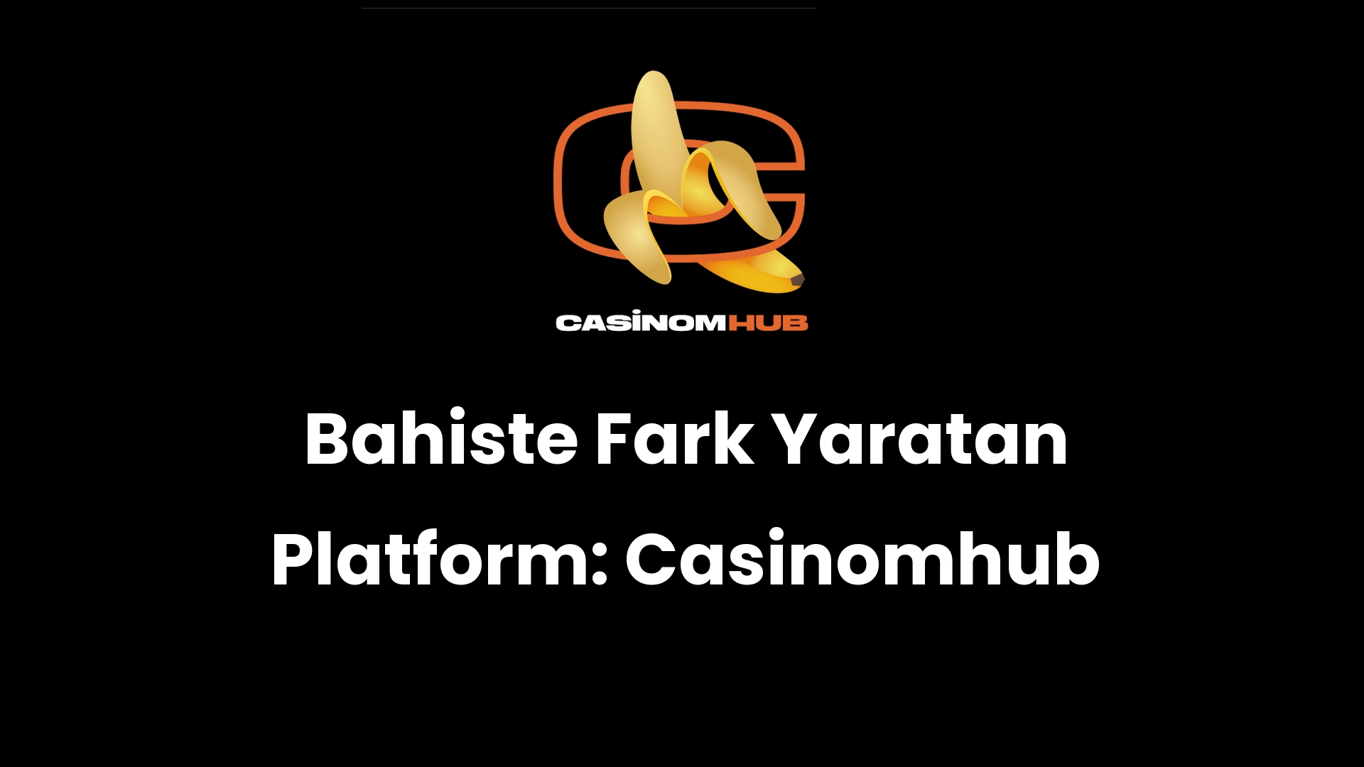 Bahiste Fark Yaratan Platform: Casinomhub