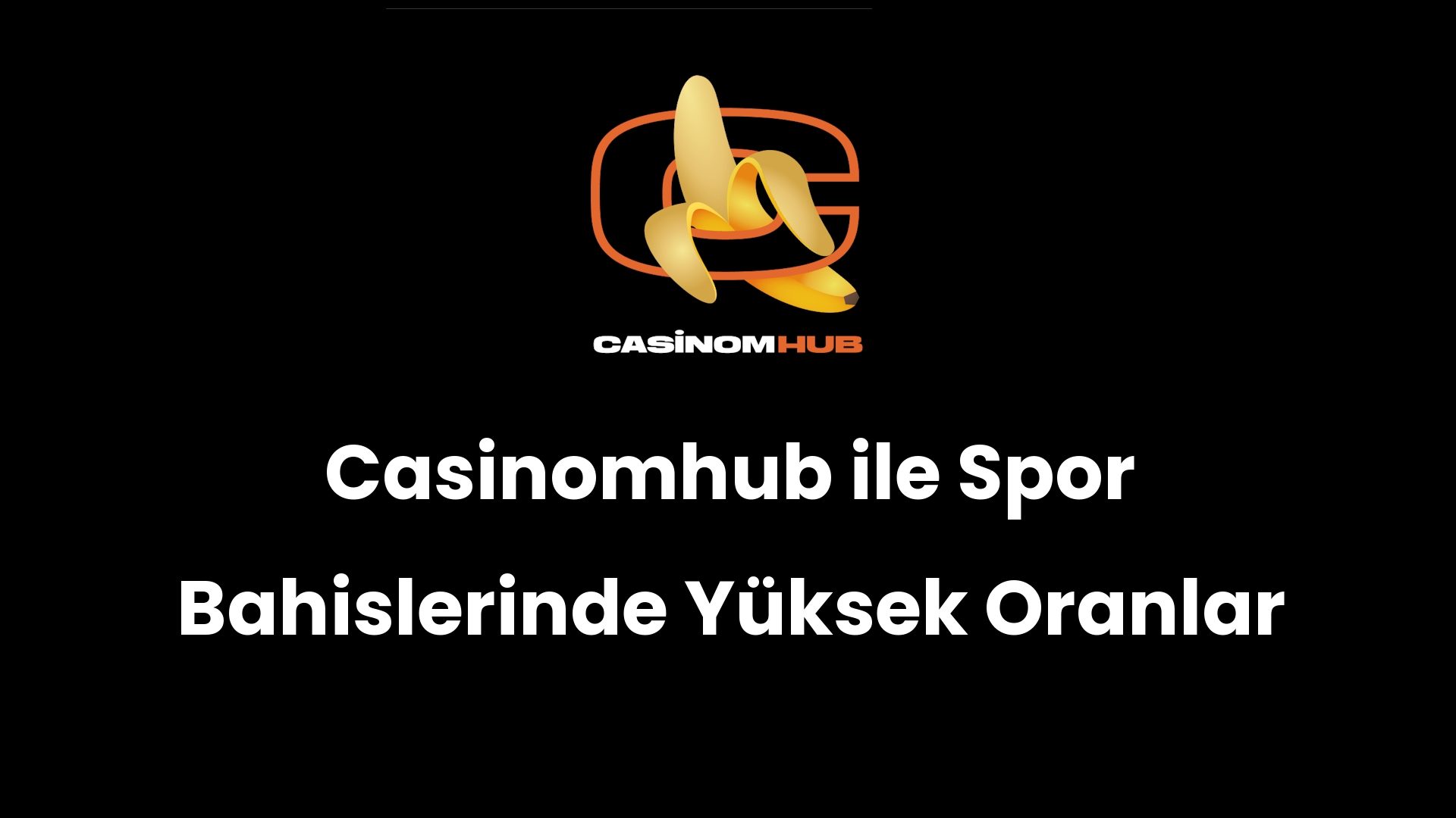 Casinomhub ile Spor Bahislerinde Yüksek Oranlar